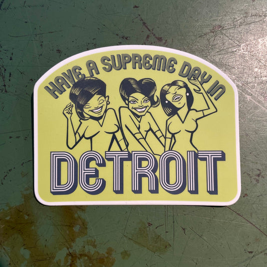 Have a Supreme day in Detroit sticker