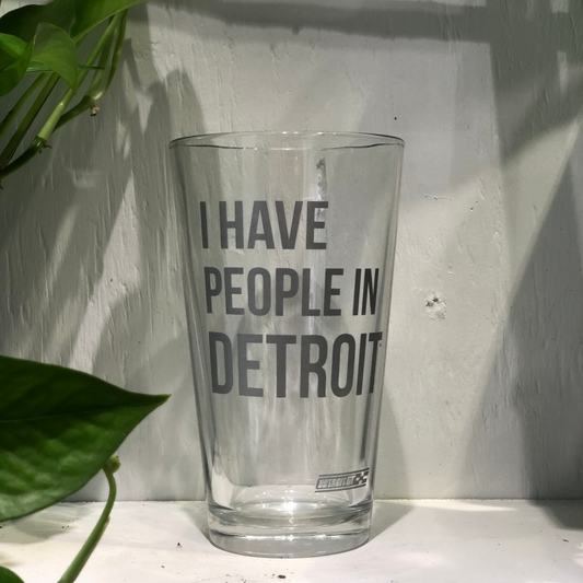 I Have People In Detroit - Pint Glass