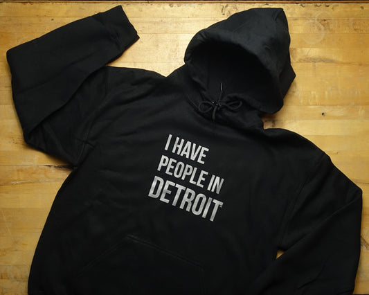 I Have People In Detroit - Unisex Hoodie