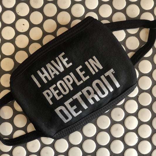I Have People In Detroit - Face Mask