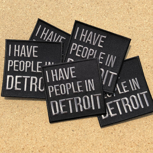 I Have People In Detroit -Patch