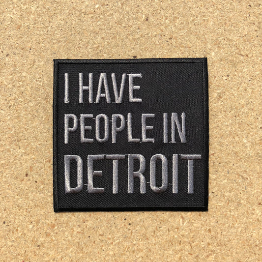 I Have People In Detroit -Patch