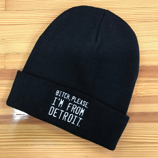 Bitch Please. I'm From Detroit - Beanie