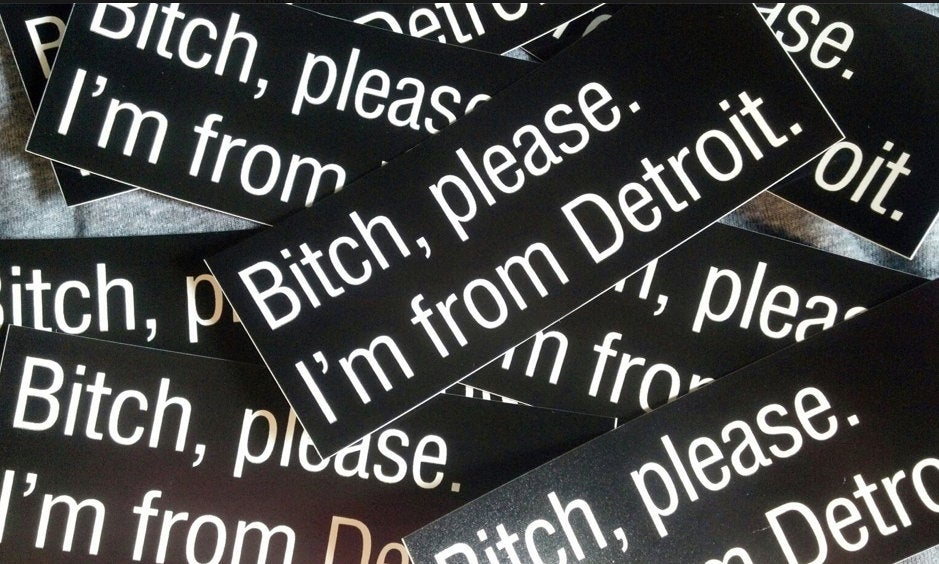 Bitch Please. I'm From Detroit - Sticker