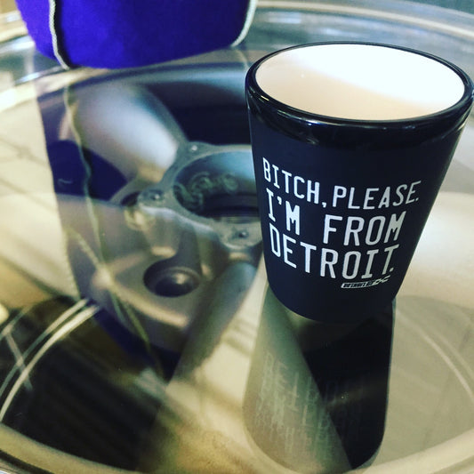 Bitch, Please. I'm From Detroit - Shot Glass