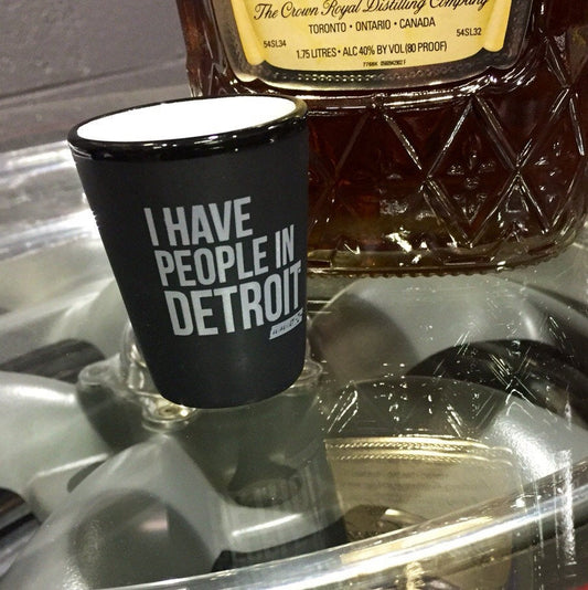 I Have People In Detroit - Shot Glass