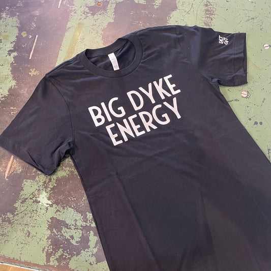 Big Dyke Energy Tee