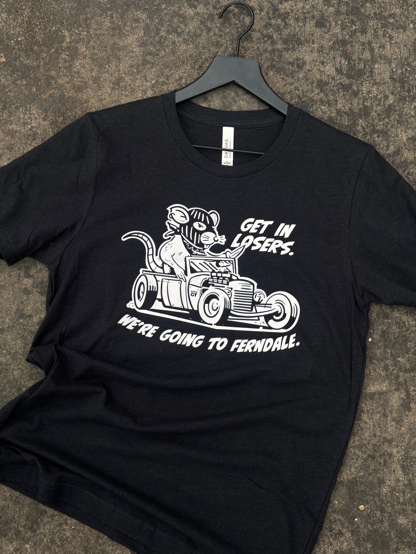 Get in Losers. Ferndale Rat tee