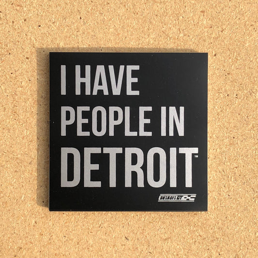 I Have People In Detroit - Sticker